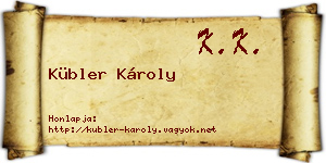 Kübler Károly névjegykártya